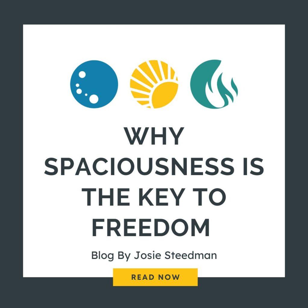 Why Spaciousness Is the Key to Freedom 