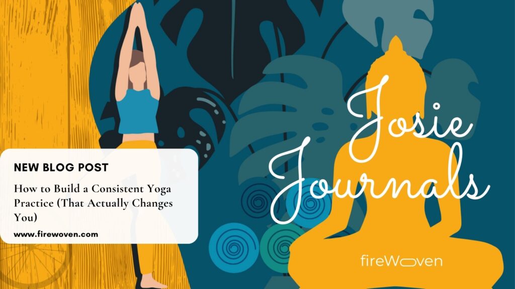Josie Journals Presentation consistent yoga practice built through rhythm and repetition